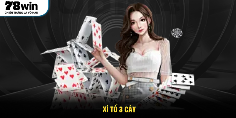 Xì Tố 3 Cây