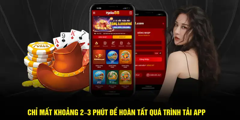 Chỉ mất khoảng 2–3 phút để hoàn tất quá trình tải app