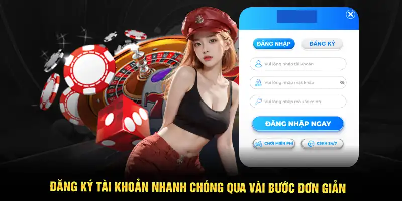 Đăng ký tài khoản nhanh chóng qua vài bước đơn giản